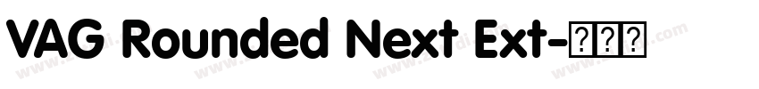 VAG Rounded Next Ext字体转换 VAG Rounded Next Ext字体转换